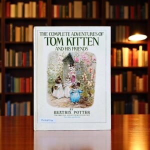 The Complete Adventures Of Tom Kitten And His Friends_Beatrix Potter_KWB49114