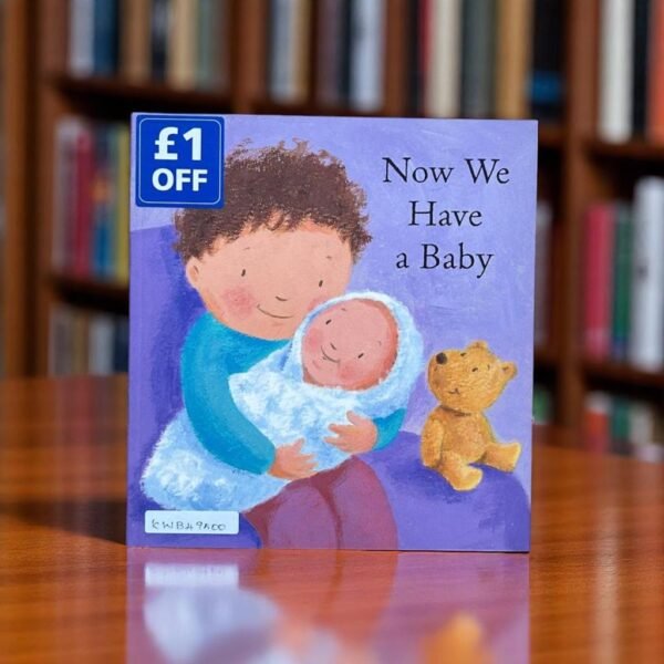Now We Have A Baby _Lois Rock_KWB49500