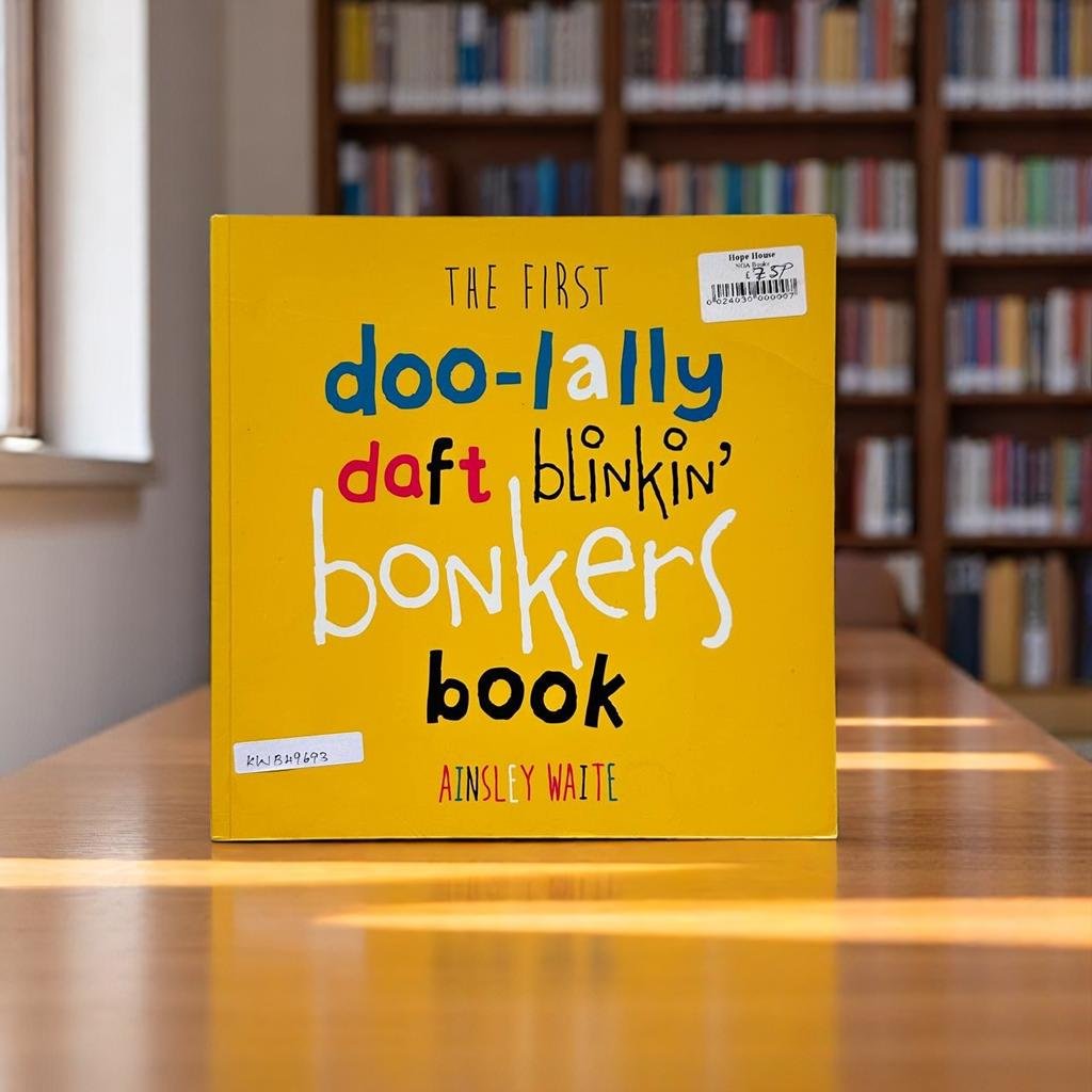 The First Doo-Lally Daft Blinkin' Bonkers Book_Ainsley Waite_KWB49693