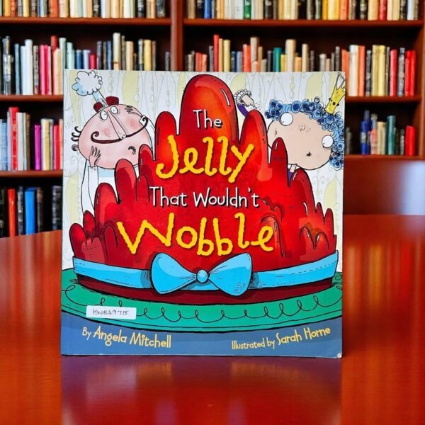 The Jelly That Wouldn't Wobble_Angela Mitchell_KWB49715