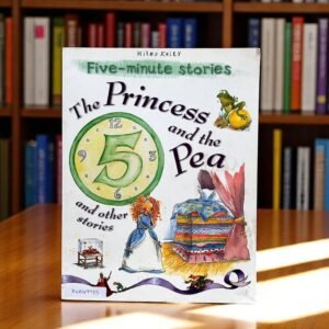 The Princess And The Pea And Other Stories_Five Minute Stories_Miles Kelly_KWB49733