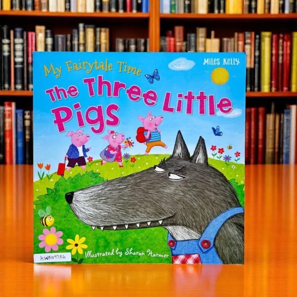 The Three Little Pigs_My Fairytale Time_Miles Kelly_KWB49734