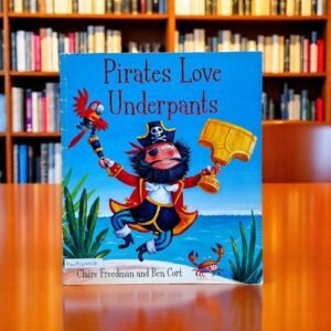 Pirates Love Underpants_Claire Freedman_KWB49918