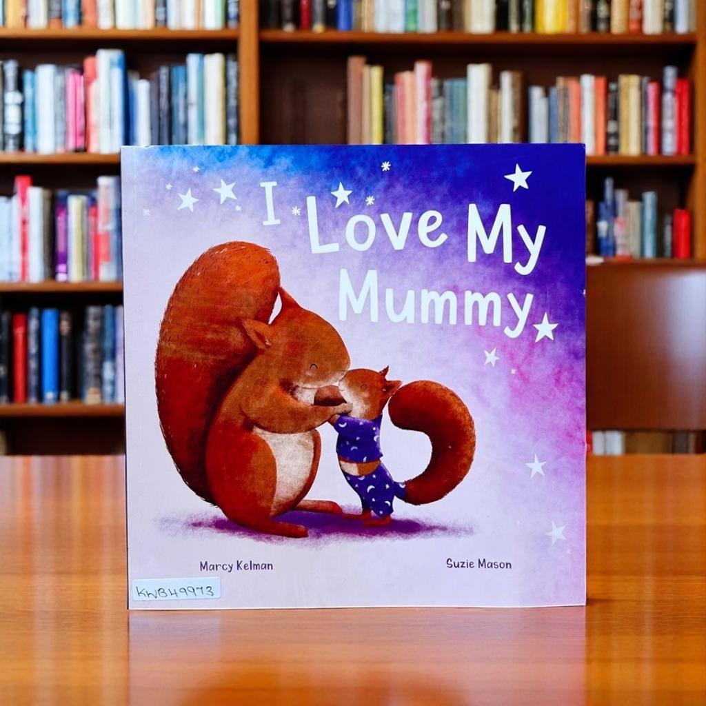 I Love My Mummy _Marcy Kelman_KWB49973