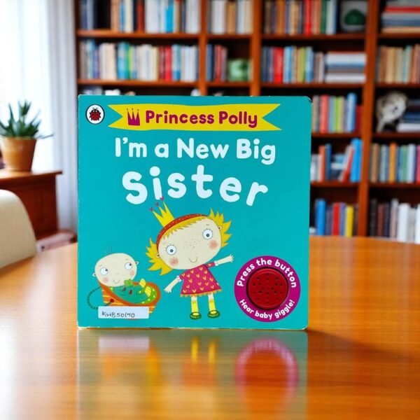 Princess Polly_I M A New Big Sister_Sound Book _Ladybird _KWB50170