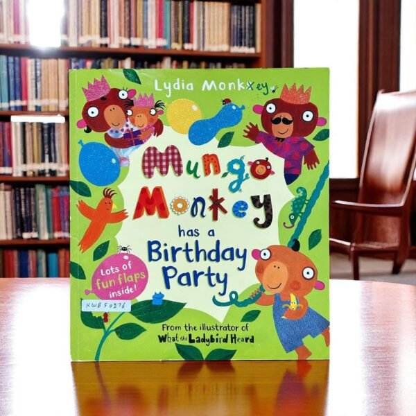 Mungo Monkey Has a Birthday Party _Flap Book _Lydia Monkey _KWB50276