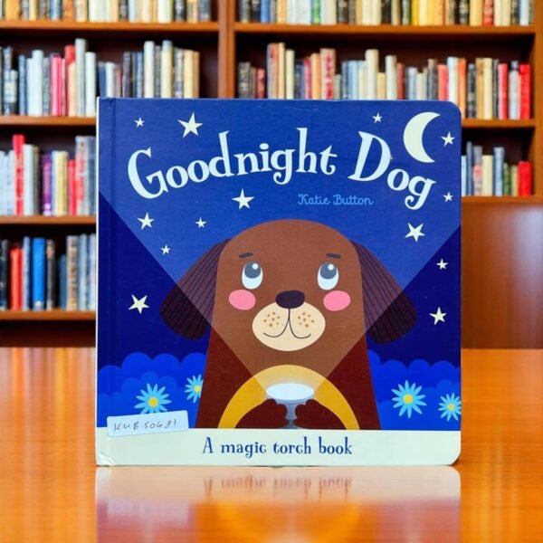 Goodnight Dog_A Magic Torch book _Katie Button _KWB50481