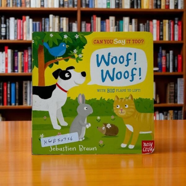 Woof Woof !_Can You Say It Too _Flap Book _Nosy Crow _KWB50756