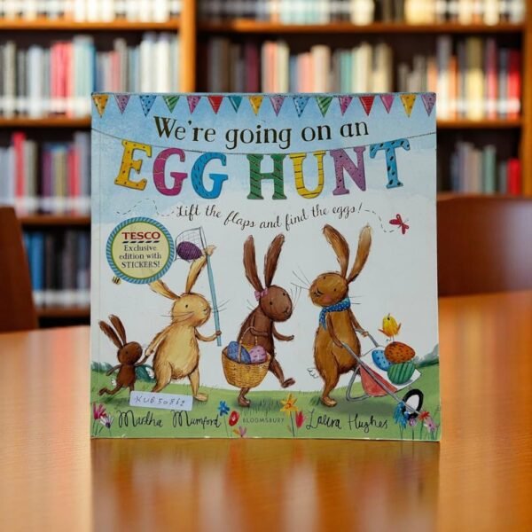 We re Going on an Egg Hunt _Flaps and Find the Eggs !_Bloomsbury _KWB50862