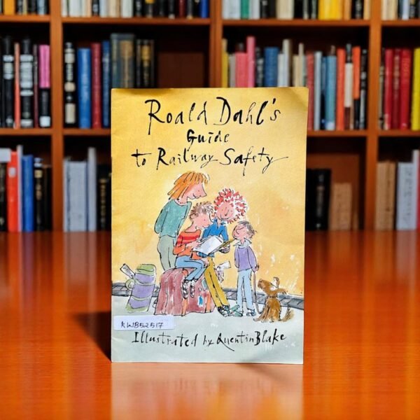 Pocket Friendly_Roald Dahl's Guide To Railway Safety_Quentin Blake_KWB52517