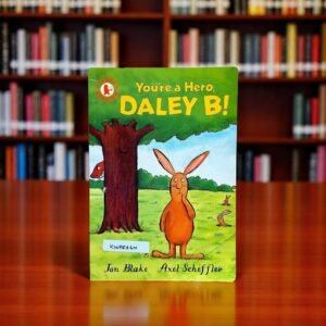You're A Hero, Daley B!_Axel Scheffler_KWB52601