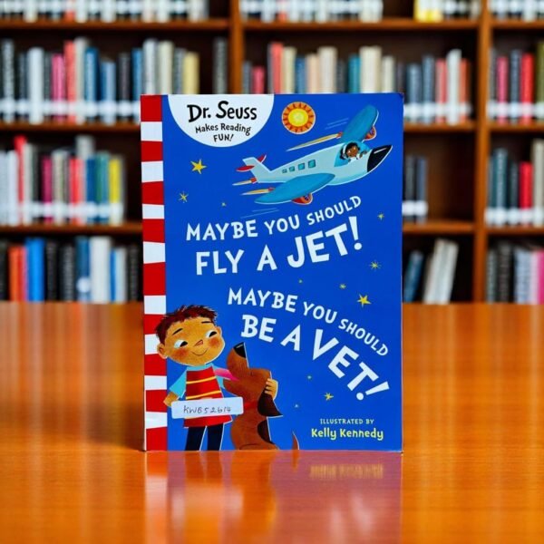 Maybe You Should Fly A Jet! Maybe You Should Be A Vet!_Dr. Suess_Kelly Kennedy_KWB52614