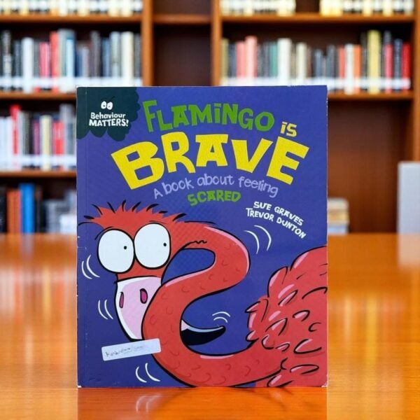 Flamingo Is Brave_Behaviour Matters!_Sue Graves_KWB53611