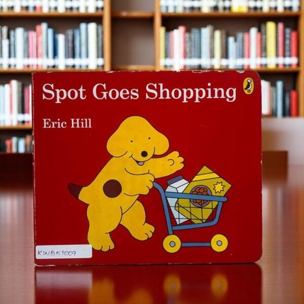 Spot Goes To Shopping_Eric Hill _KWB51009