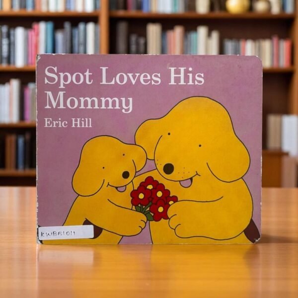 Spot Loves His Mommy_Used_Eric Hill _KWB51011