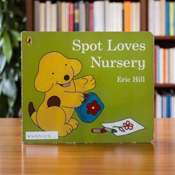 Spot Loves Nursery_Eric Hill _KWB51012