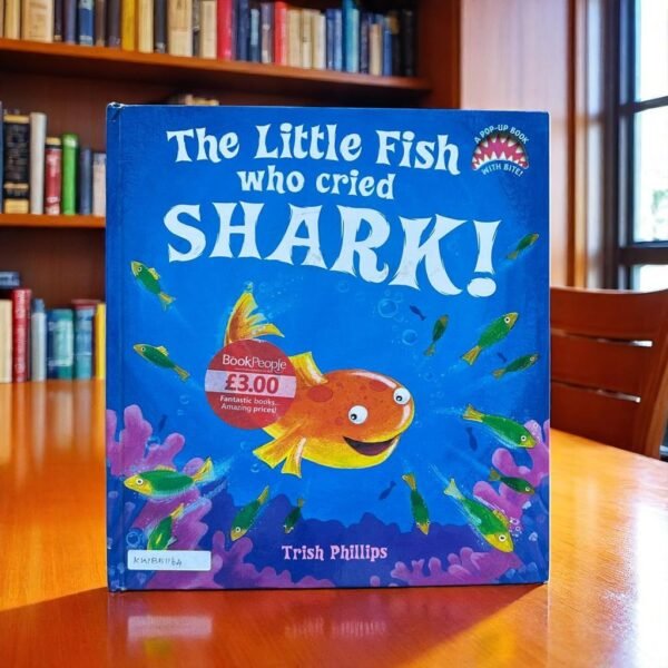 The Little Fish Who Cried Shark!_Pop Up Book_Used_Trish Phillips_KWB51164