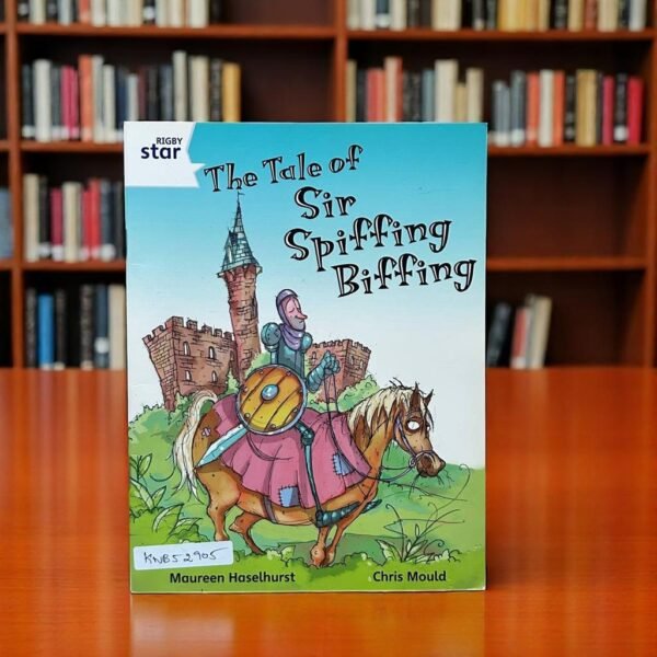 The Tale Of Sir Spiffing Biffing_Maureen Haselhurst_KWB52905