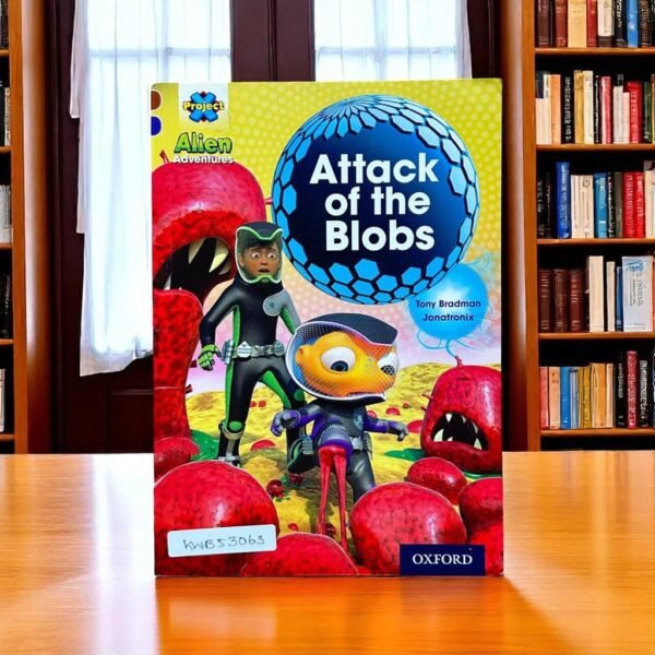 Attack Of The Blobs_Alien Adventures_Project_Tony Bradman_KWB53063