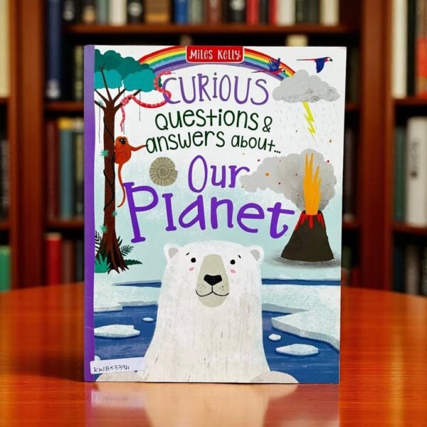 Curious Questions & Answers About…_Our Planet_Miles Kelly_KWB53394