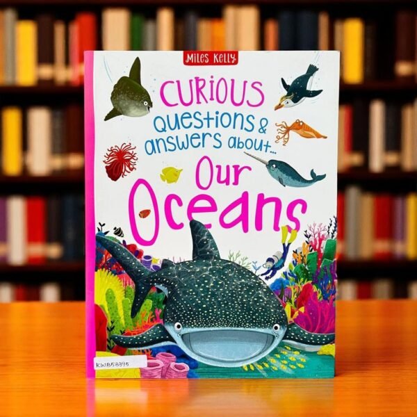 Curious Questions & Answers About…_Our Oceans_Miles Kelly_KWB53395