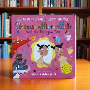 Princess Mirror Belle And The Dragon Pox_Glitter Book_Julia Donaldson_KWB53560