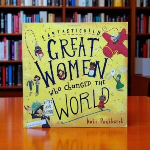 Fantastically Great Women Who Changed The World_Kate Pankhurst_KWB53563