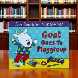Goat Goes To Playgroup_Julia Donaldson_KWB53590