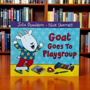 Goat Goes To Playgroup_Julia Donaldson_KWB53591