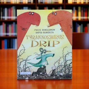 Tyrannosaurus Drip_Julia Donaldson_KWB53597