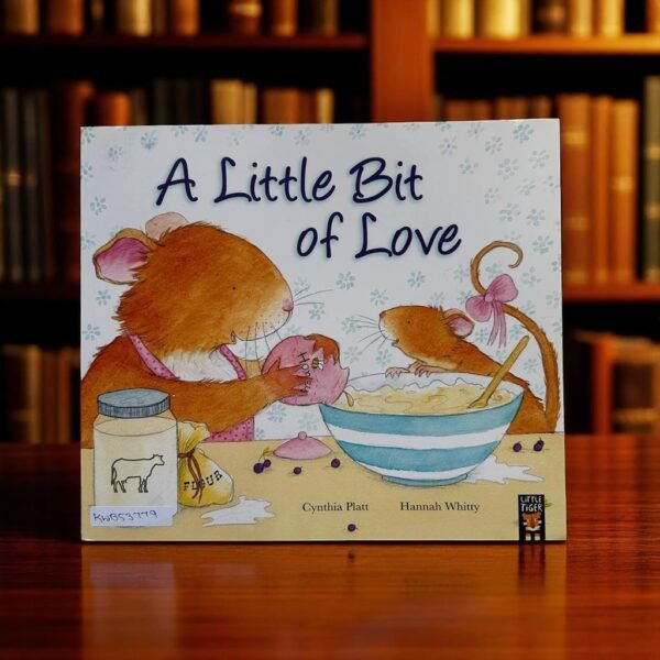 A Little Bit Of Love_Little Tiger Press_Cynthia Platt_KWB53779
