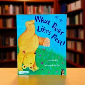 What Bear Likes Best!_Little Tiger Press_Alison Ritchie_KWB53815