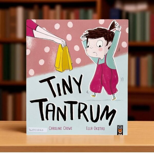 Tiny Tantrum_Little Tiger Press_Caroline Crowe_KWB53820