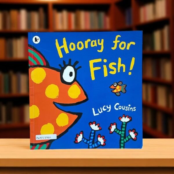 Hooray For Fish!_Walker_Lucy Cousins_KWB53967