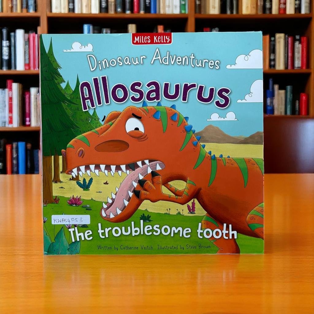 Dinosaur Adventures_Allosaurus_The Troublesome Tooth_Miles Kelly_KWB54053