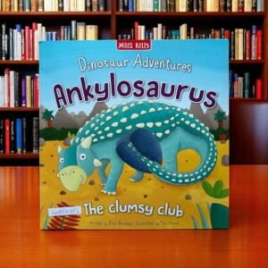 Dinosaur Adventures_Ankylosaurus_The Clumsy Club_Miles Kelly_KWB54054