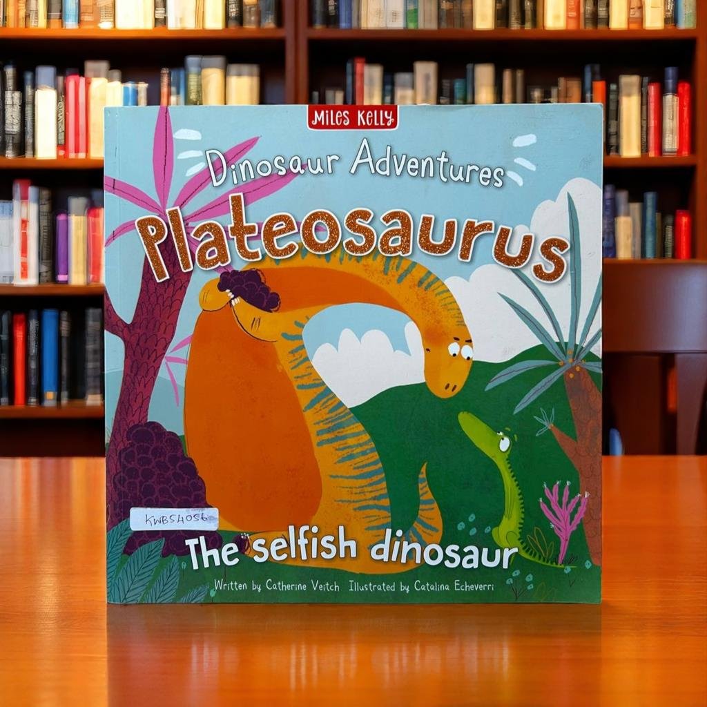 Dinosaur Adventures_Plateosaurus_The Selfish Dinosaur_Miles Kelly_KWB54056