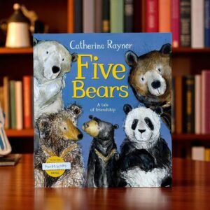 Five Bears_Macmillan_Catherine Rayner_KWB54080