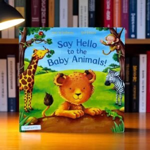 Say Hello To The Baby Animals!_Macmillan_Ian Whybrow_KWB54093