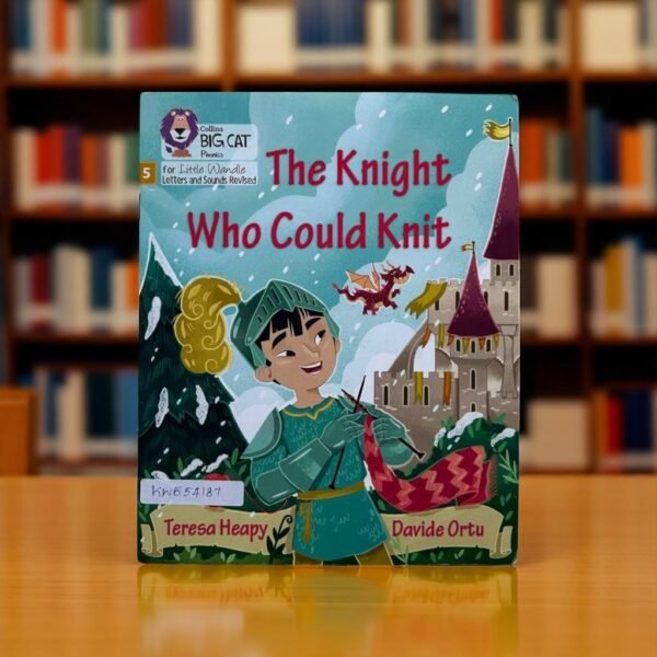 The Knight Who Could Knit_Collins Big Cat_Teresa Heapy_KWB54187