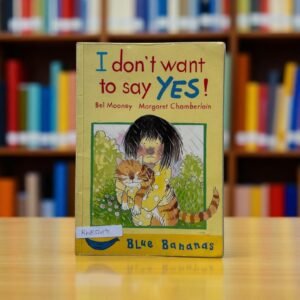 I Don't Want To Say Yes!_Blue Bananas_Bel Mooney_KWB54191