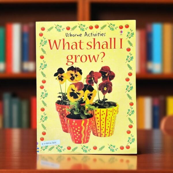 What Shall Grow?_Usborne_KWB54385