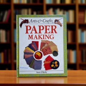 Paper Making_Arts & Crafts_Susie O'Reilly_KWB54388