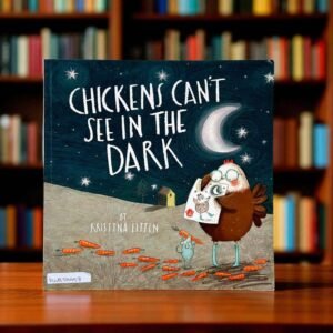 Chickens Can't See In The Dark_Oxford_Kristyna Litten_KWB54458
