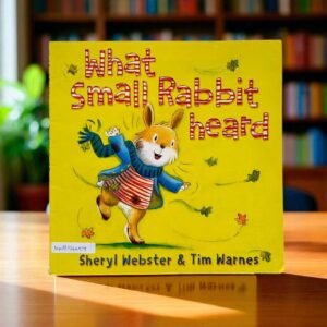 What Small Rabbit Heard_Oxford_Sheryl Webster_KWB54459