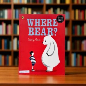 Where Bear?_Puffin_Sophy Henn_KWB54522