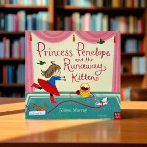 Princess Penelope And The Runaway Kitten_Nosy Crow_Alison Murray_KWB54618