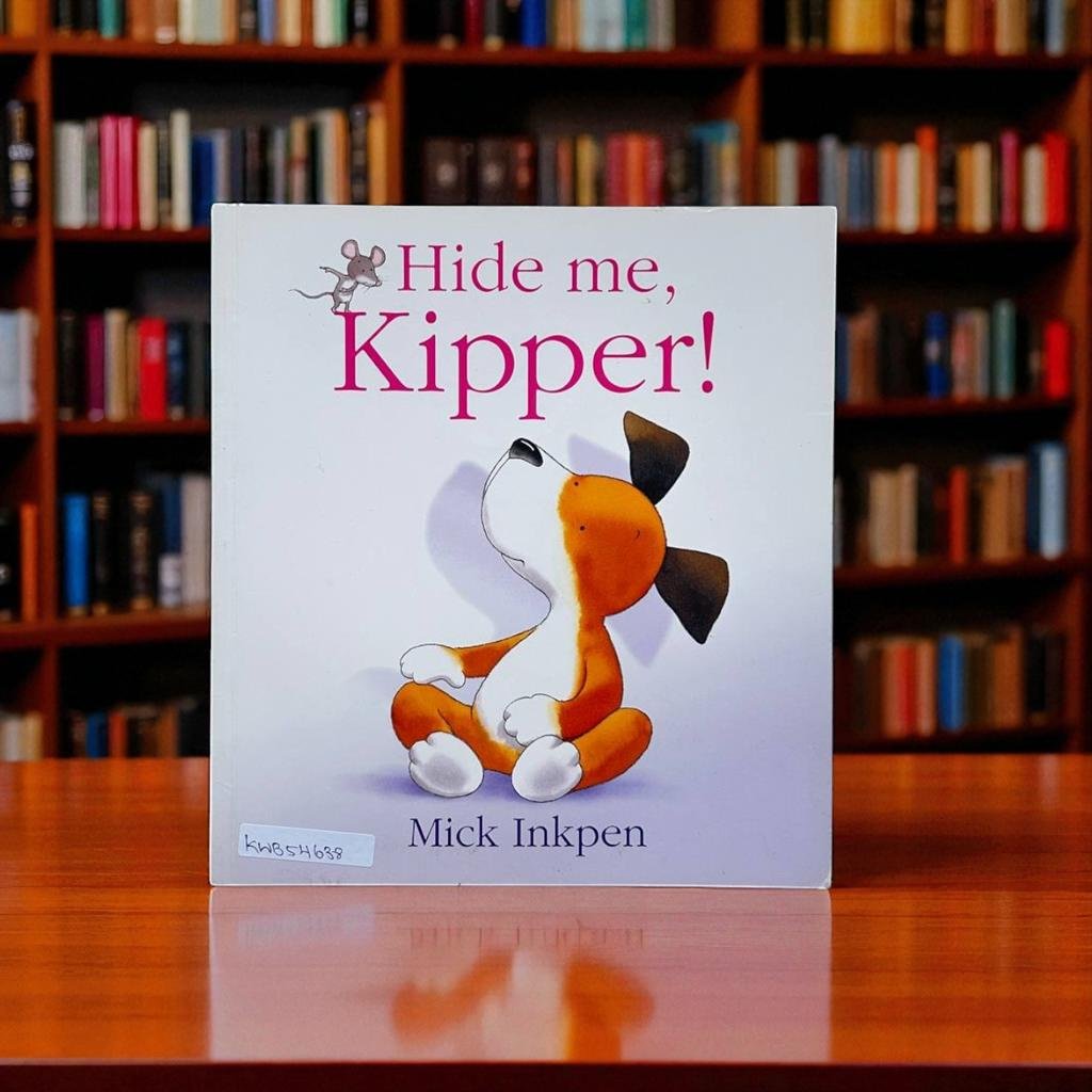 Hide Me, Kipper!_Hodder Children Book_Mick Inkpen_KWB54638