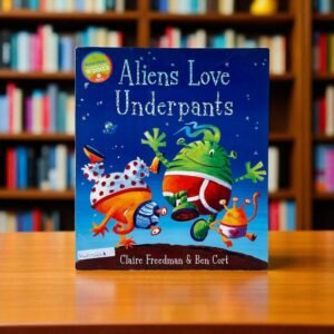 Aliens Love Underpants_Simon And Schuster_Claire Freedman_KWB54661