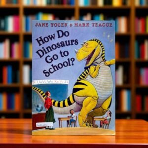 How Do Dinosaures Go To School?_Harper Collins Children Book_Jane Yolen_KWB54694